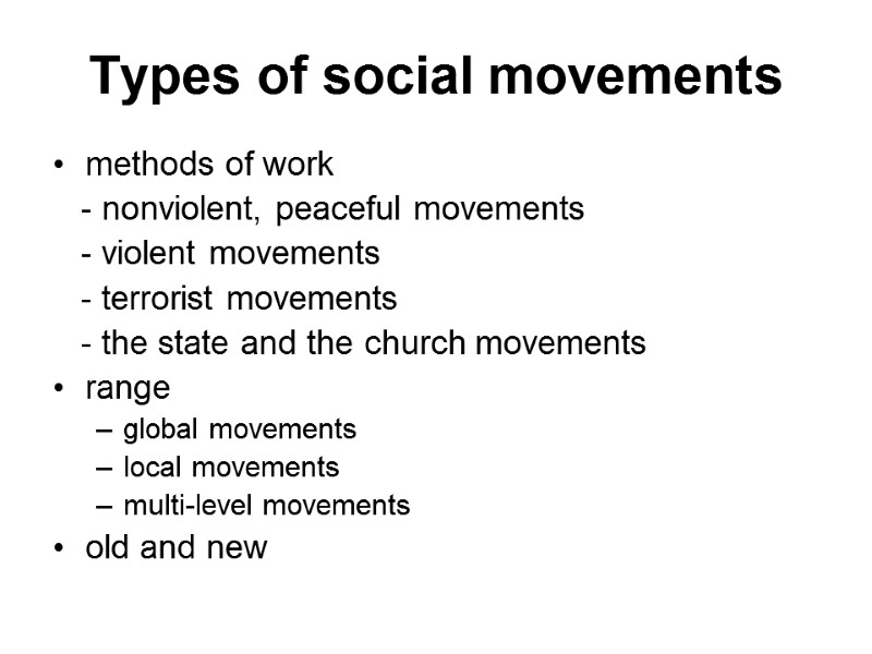 Types of social movements methods of work     - nonviolent, peaceful